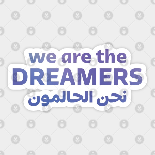 We Are The Dreamers Sticker by Inspirit Designs